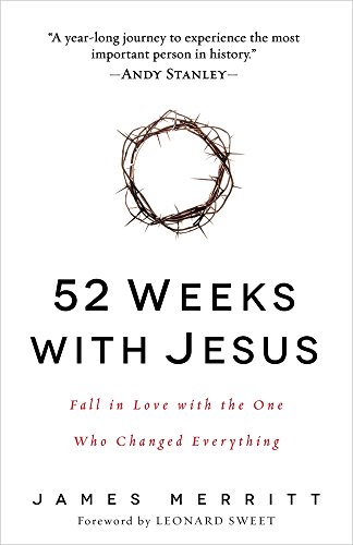 52 Weeks With Jesus Fall In Love With The One Who Changed Everything [Paperback]