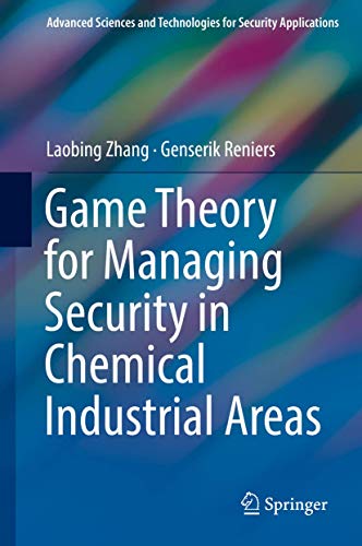 Game Theory for Managing Security in Chemical Industrial Areas [Hardcover]