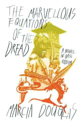 The Marvellous Equations of the Dread A Novel in Bass Riddim [Paperback]