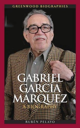 Gabriel Garca Mrquez A Biography (greenwood Biographies) [Hardcover]