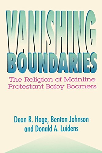 Vanishing Boundaries The Religion Of Mainline Protestant Baby Boomers [Paperback]