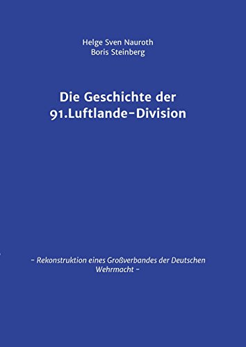 Die Geschichte der 91. Luftlande-Division [Paperback]