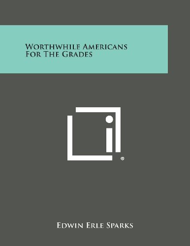 Worthwhile Americans for the Grades [Paperback]