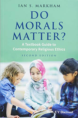 Do Morals Matter A Textbook Guide to Contemporary Religious Ethics [Paperback]