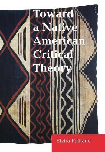 Toward A Native American Critical Theory [Hardcover]