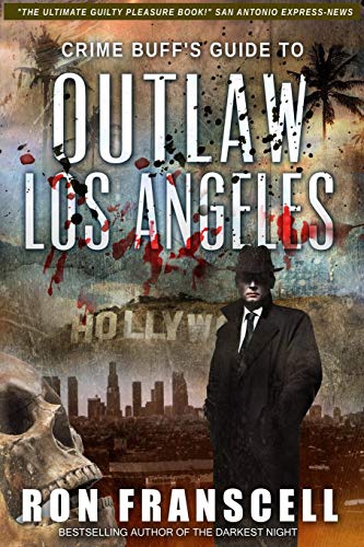 Crime Buff's Guide To Outlaw Los Angeles [Paperback]
