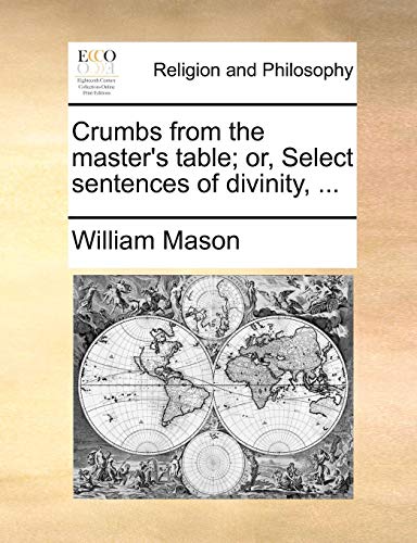 Crumbs from the Master's Table or, Select Sentences of Divinity [Paperback]