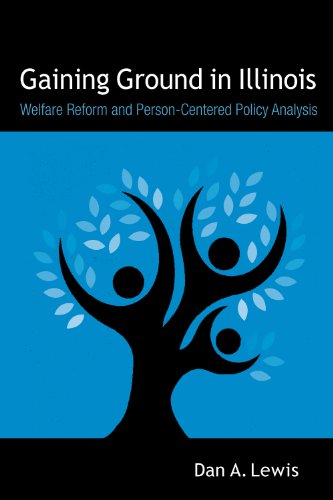 Gaining Ground in Illinois Welfare Reform and Person-Centered Policy Analysis [Paperback]