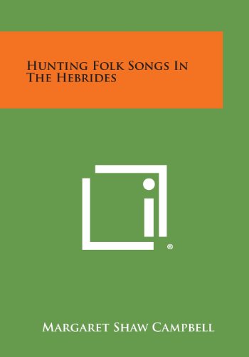 Hunting Folk Songs in the Hebrides [Paperback]