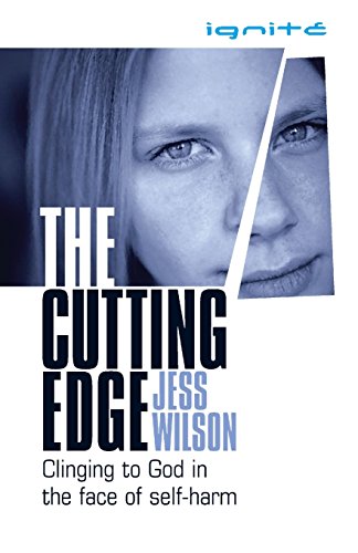 Cutting Edge  Clinging to God in the Face of Self-Harm [Paperback]