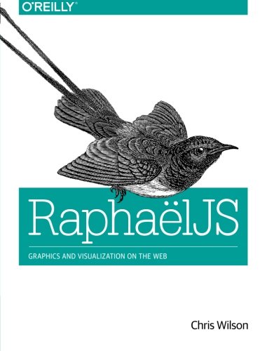 RaphaelJS Graphics and Visualization on the Web [Paperback]