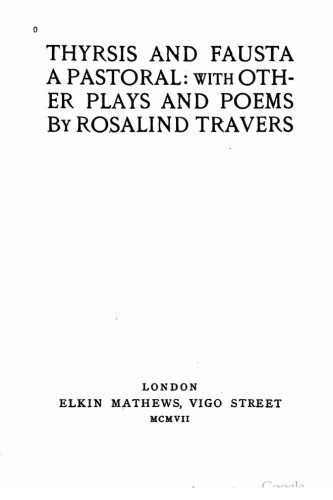 Thyrsis And Fausta, A Pastoral, With Other Plays And Poems [Paperback]