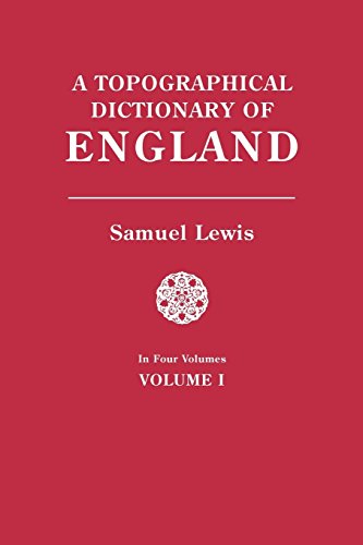 Topographical Dictionary of England. in Four Volumes. Volume I [Paperback]