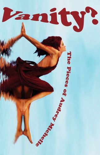 Vanity  The Pieces Of Audrey Michelle [Paperback]