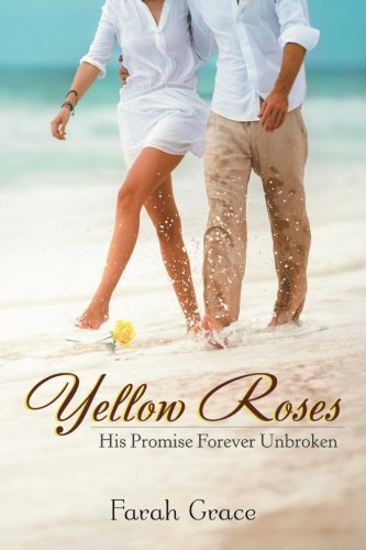 Yellow Roses  His Promise Forever Unbroken [Paperback]