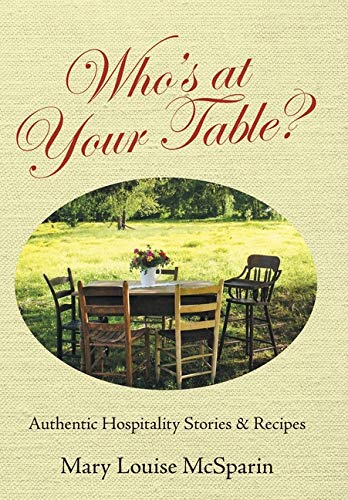 Who's at Your Table  Authentic Hospitality Stories & Recipes [Hardcover]