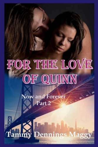 For the Love of Quinn  Now and Forever Part 2 [Paperback]