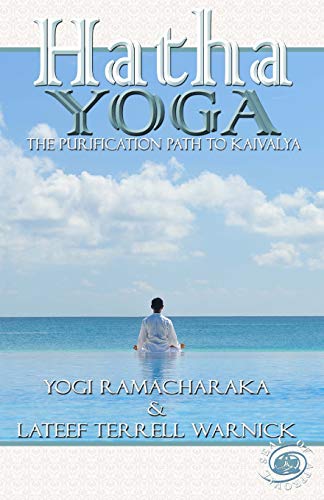 Hatha Yoga The Purification Path To Kaivalya (volume 3) [Paperback]