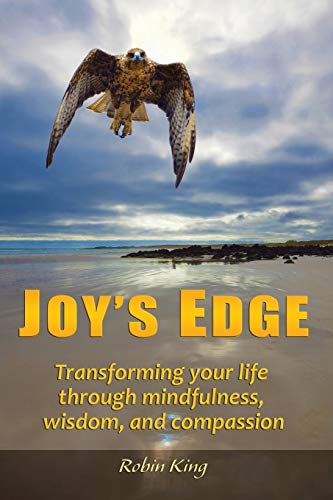 Joy's Edge  Transforming Your Life Through Mindfulness, Wisdom, and Compassion [Paperback]