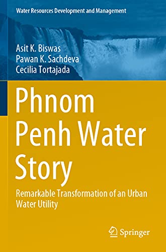 Phnom Penh Water Story Remarkable Transformation of an Urban Water Utility [Paperback]