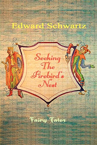 Seeking the Firebird's Nest  Fairy Tales [Paperback]