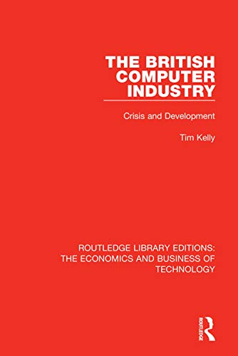 The British Computer Industry Crisis and Development [Paperback]