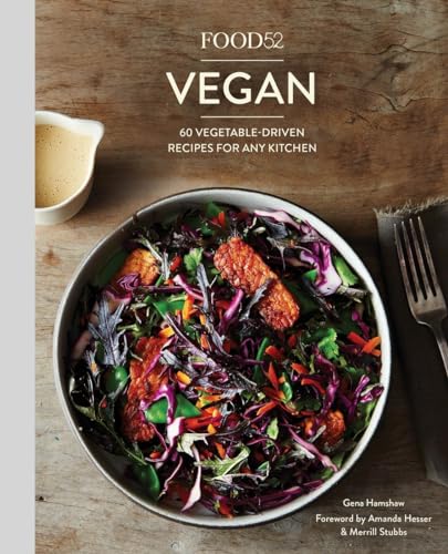 Food52 Vegan 60 Vegetable-Driven Recipes for Any Kitchen [A Cookbook] [Hardcover]