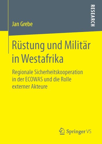 Rstung und Militr in Westafrika Regionale Sicherheitskooperation in der ECOWA [Paperback]