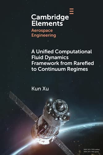 A Unified Computational Fluid Dynamics Framework from Rarefied to Continuum Regi [Paperback]