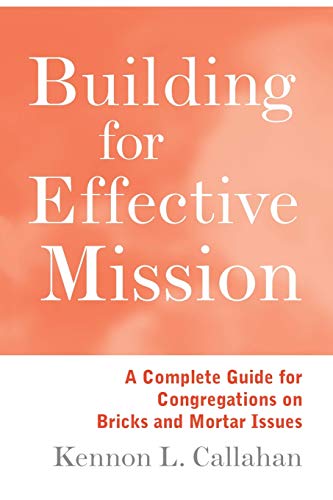 Building for Effective Mission A Complete Guide for Congregations on Bricks and [Paperback]