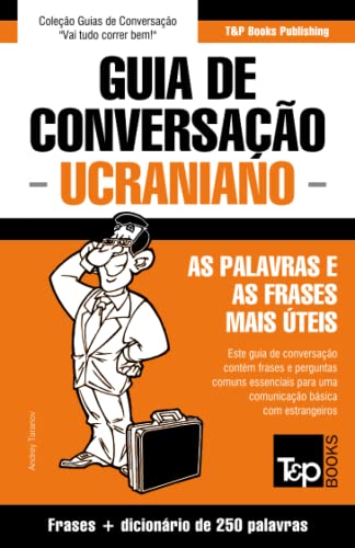 Guia De Conversao Portugus-Ucraniano E Mini Dicionrio 250 Palavras (ukrainia [Paperback]