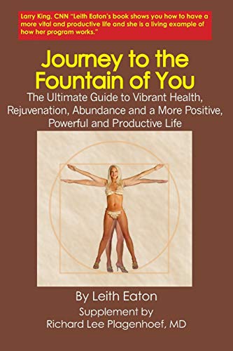 Journey to the Fountain of You  The Ultimate Guide to Vibrant Health, Rejovenat [Paperback]