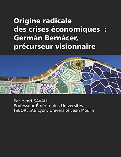 Origine Radicale des Crises conomiques  Germn Berncer, Prcurseur Visionnair [Paperback]