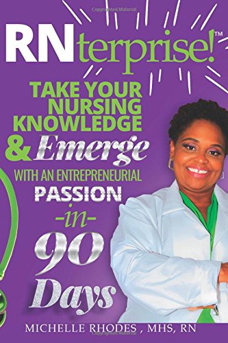RNterprise  Take Your Nursing Knowledge and Emerge with an Entrepreneurial Pas [Paperback]