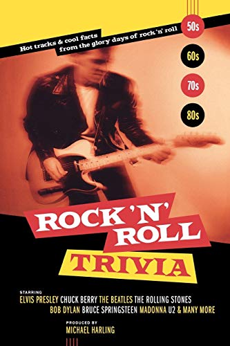 Rock 'n' Roll Trivia  Hot Tracks And Cool Facts From The Glory Days Of Rock 'n' [Paperback]