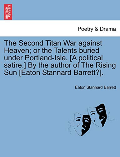 Second Titan War Against Heaven or the Talents Buried under Portland-Isle [A Po [Paperback]