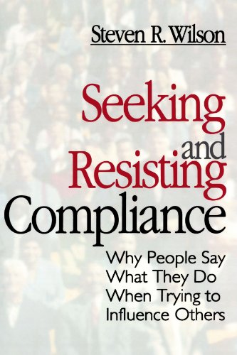 Seeking and Resisting Compliance Why People Say What They Do When Trying to Inf [Paperback]