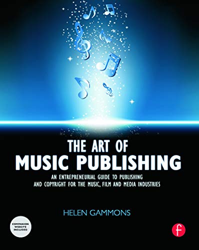 The Art of Music Publishing An entrepreneurial guide to publishing and copyrigh [Paperback]