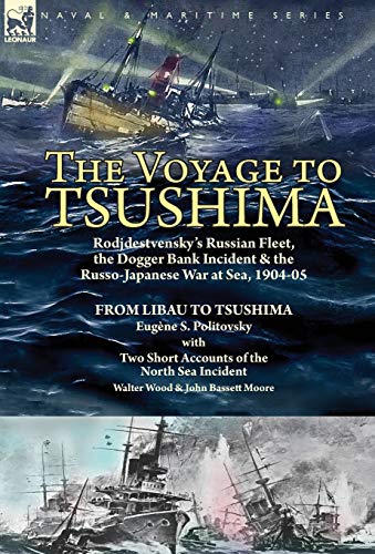 Voyage to Tsushima  Rodjdestvensky's Russian Fleet, the Dogger Bank Incident &  [Hardcover]