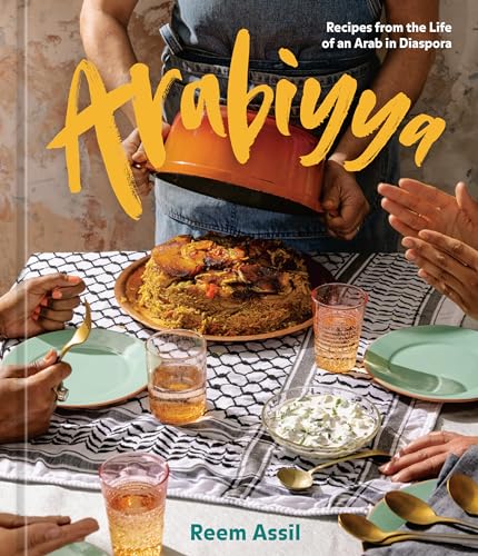 Arabiyya Recipes from the Life of an Arab in Diaspora [A Cookbook] [Hardcover]