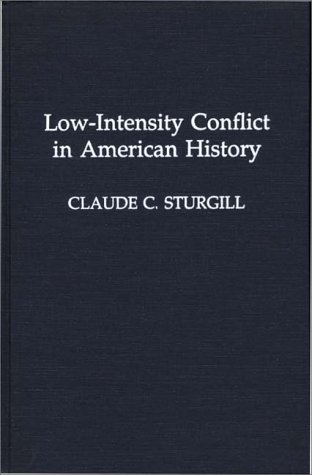 Low-Intensity Conflict In American History [Hardcover]