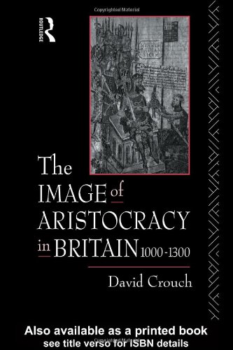 The Image of Aristocracy In Britain, 1000-1300 [Hardcover]