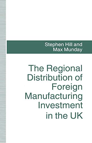 The Regional Distribution of Foreign Manufacturing Investment in the UK [Paperback]