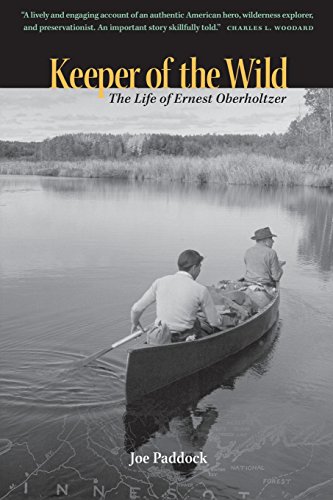 Keeper of the Wild The Life of Earnest Oberholtzer [Paperback]