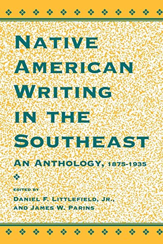 Native American Writing In The Southeast An Anthology, 1875-1935 [Paperback]