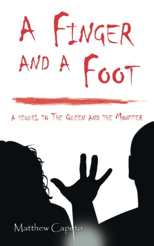 A Finger And A Foot A Sequel To The Queen And The Monster [Paperback]