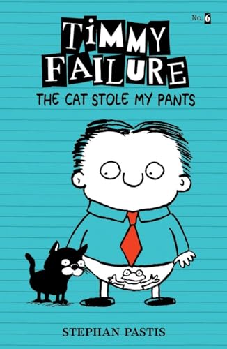 Timmy Failure The Cat Stole My Pants [Hardcover]
