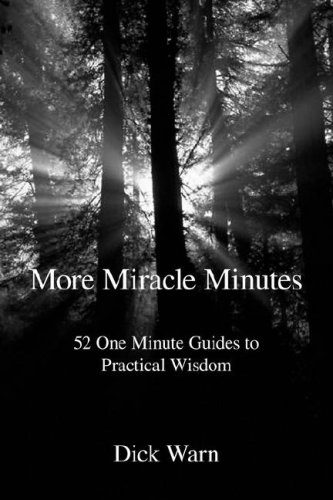 More Miracle Minutes  52 One Minute Guides to Practical Wisdom [Hardcover]