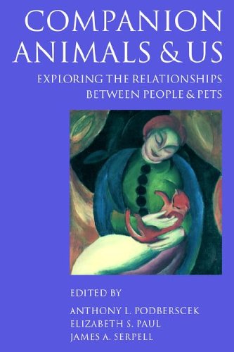 Companion Animals and Us Exploring the Relationships between People and Pets [Paperback]