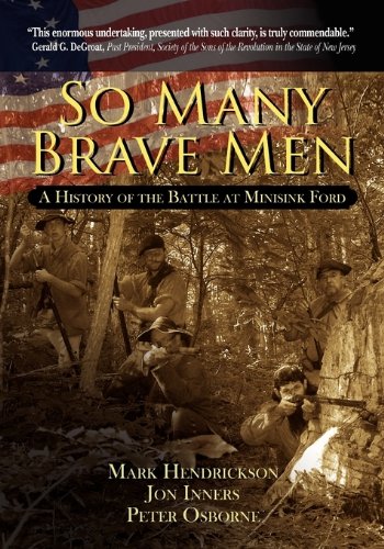 So Many Brave Men A History Of The Battle At Minisink Ford [Paperback]